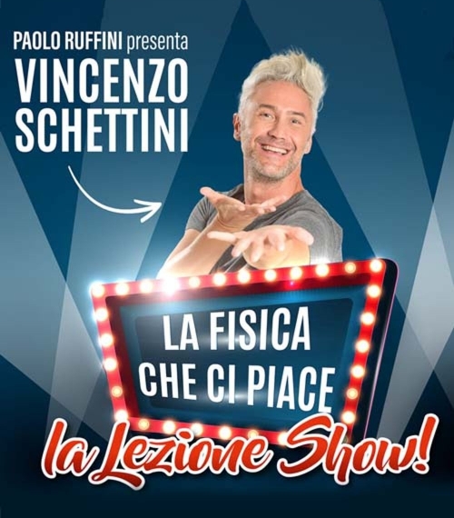 Notizie dal eventi: La fisica che ci piace Lezione Show - Vincenzo Schettini