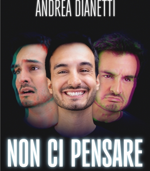 Notizie dal eventi: Andrea Dianetti - Non ci pensare